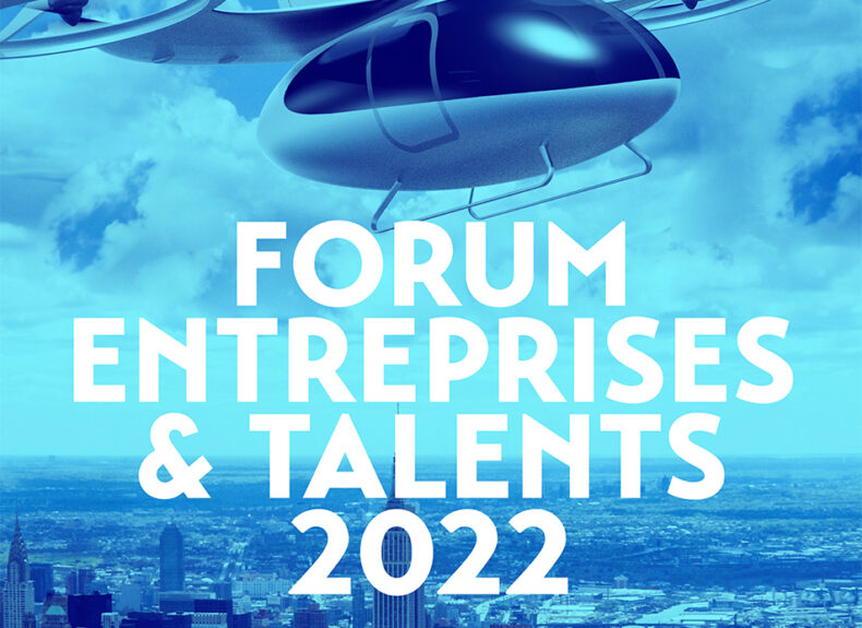 Forum Entreprises & Talents 2022 : le plein d’opportunités… et de confiance !
